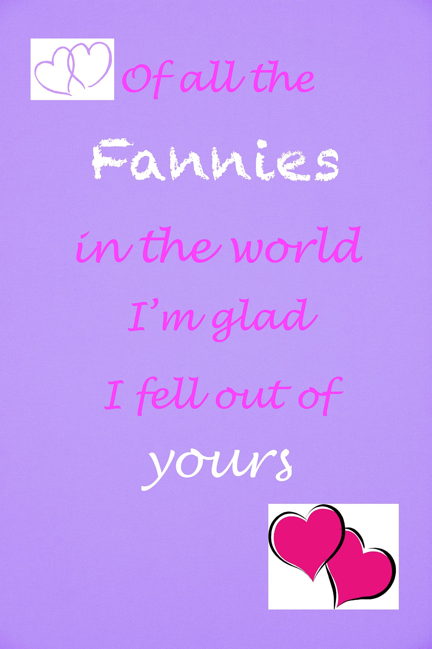 Of all the fannies in the world