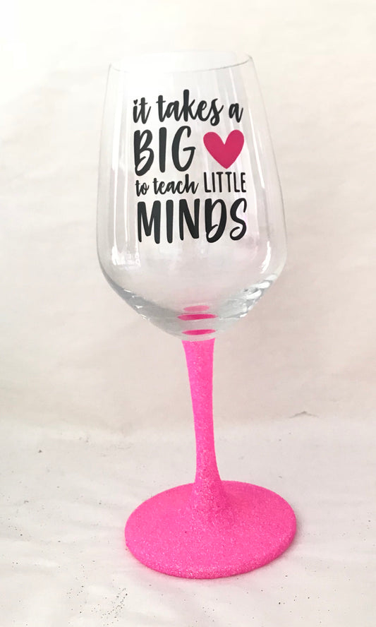 It takes a big heart - Teachers Glass