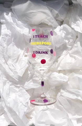 Pre-Made - I teach therefore I drink