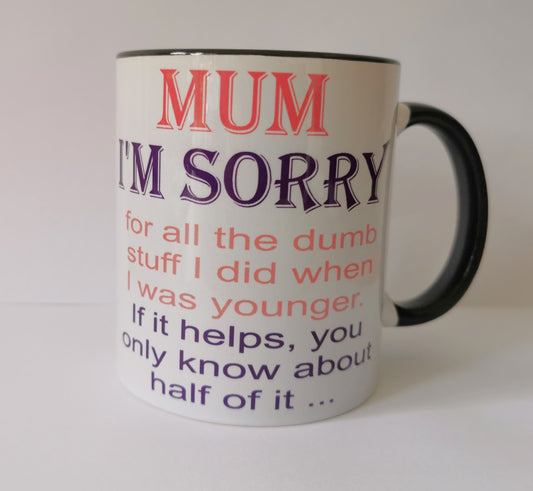 Premade - I'm sorry Mum mug