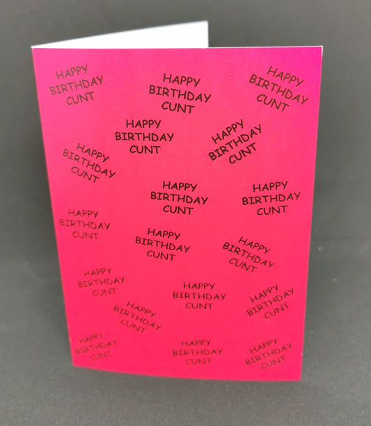 Happy Birthday Cunt - Greeting Card